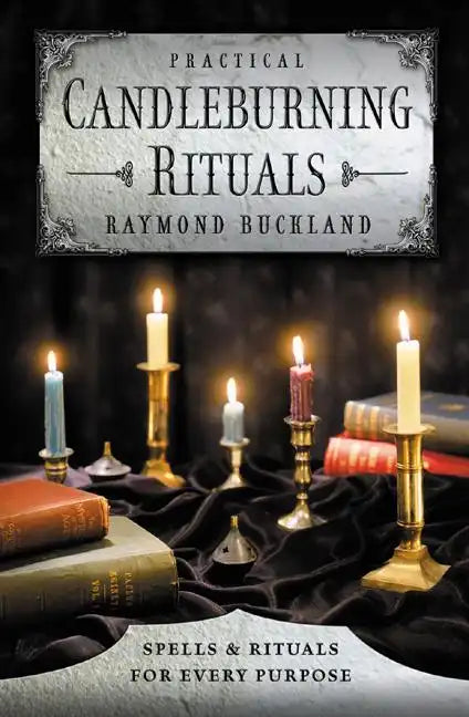 Practical Candleburning Rituals: Spells and Rituals for Every Purpose - Paperback