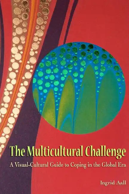 The Multicultural Challenge: A Visual-Cultural Guide to Coping in the Global Era - Paperback
