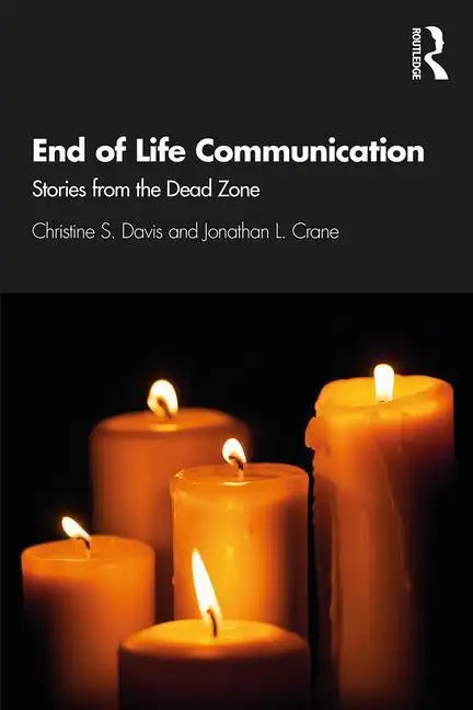 End of Life Communication: Stories from the Dead Zone - Paperback
