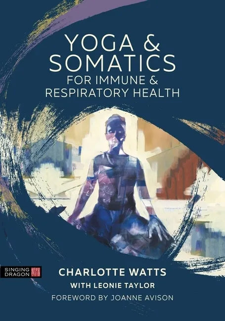 Yoga and Somatics for Immune and Respiratory Health - Paperback