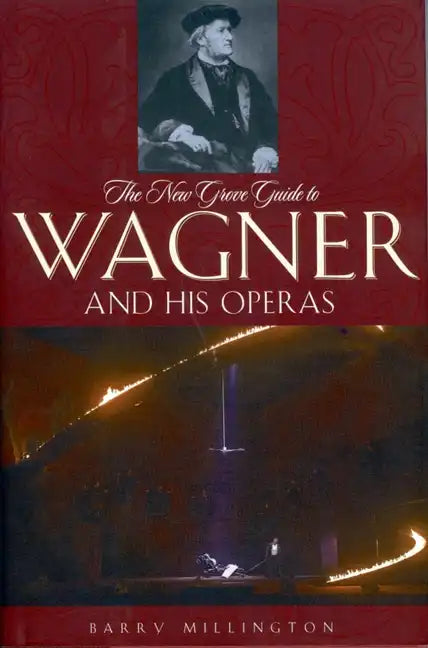 The New Grove Guide to Wagner and His Operas - Paperback