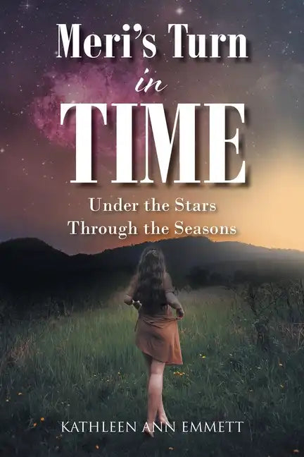 Meri's Turn in Time: Under the Stars Through the Seasons - Paperback
