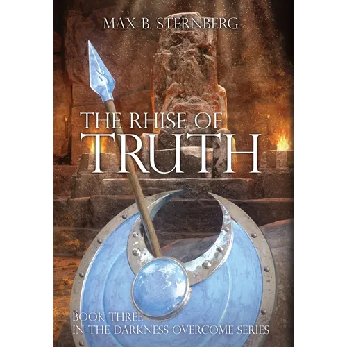 The Rhise of Truth: Book Three of the Darkness Overcome Series - Hardcover