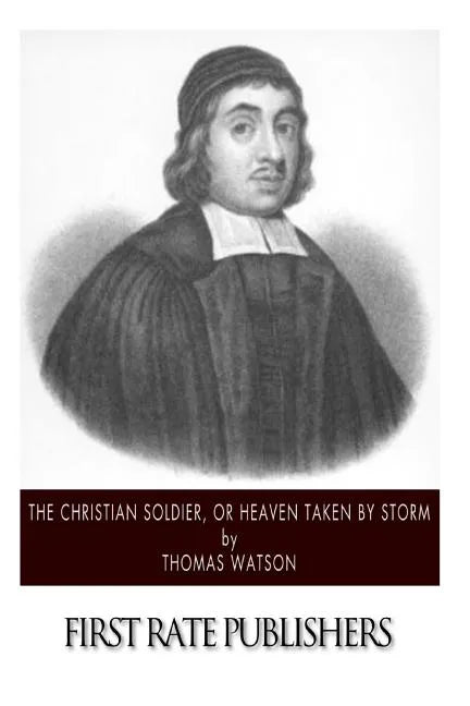 The Christian Soldier, or Heaven Taken by Storm - Paperback