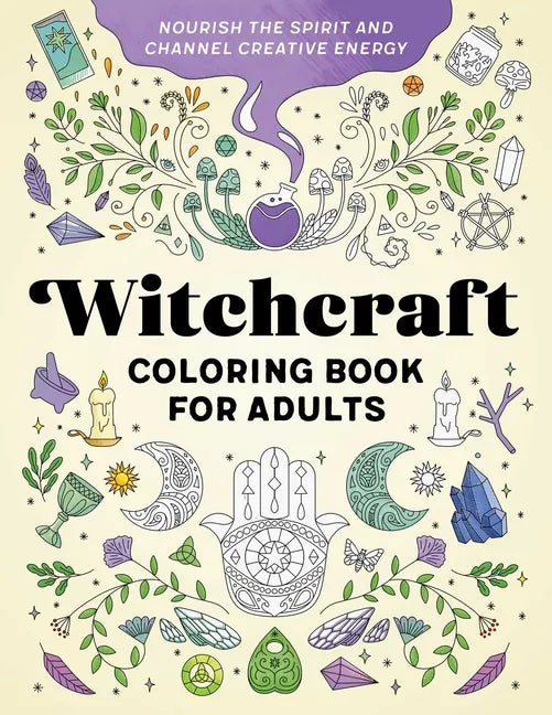 Witchcraft Coloring Book for Adults: Nourish the Spirit and Channel Creative Energy - Paperback