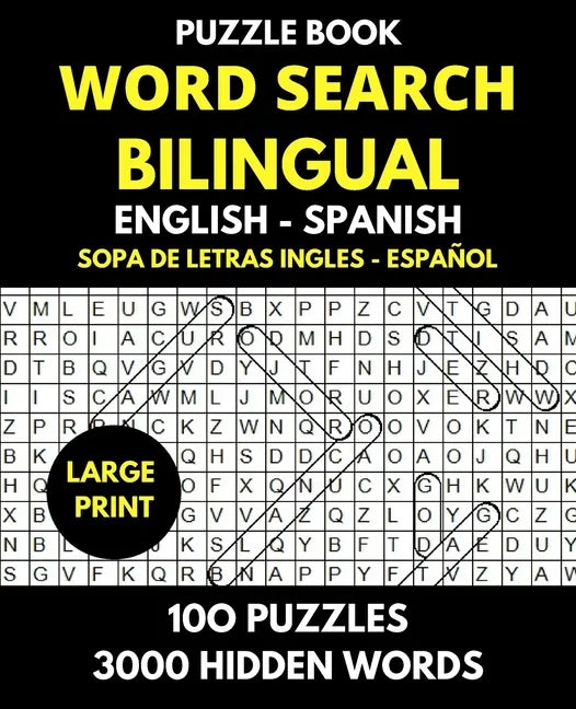 Word Search Bilingual English - Spanish (Sopa de Letras Bilingue Ingles - Español): Professional Puzzle Book for Word Find with Solutions - 100 Puzzle - Paperback