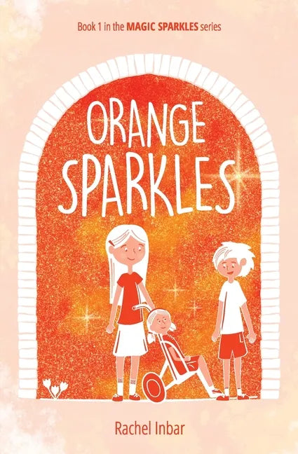 Orange Sparkles: Book 1 in the Magic Sparkles series - Paperback