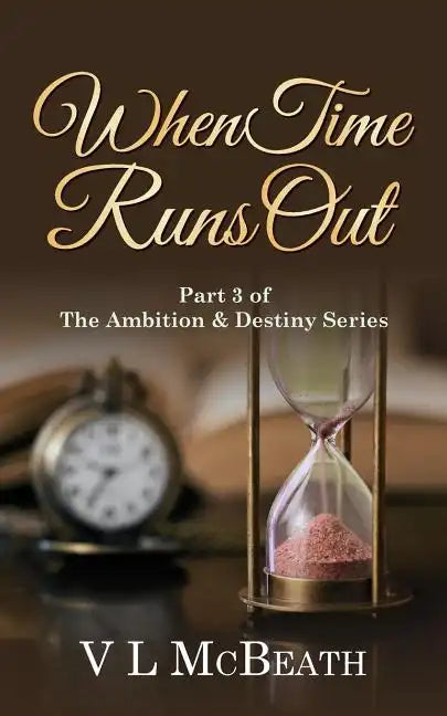 When Time Runs Out: Part 3 of The Ambition & Destiny Series - Paperback