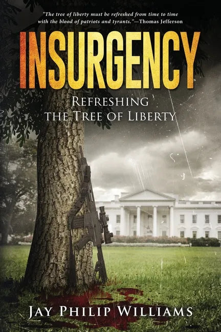 Insurgency: Refreshing the Tree of Liberty - Paperback