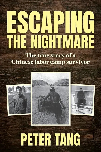 Escaping The Nightmare: TheTrue Story of a Chinese Labor Camp Survivor - Paperback