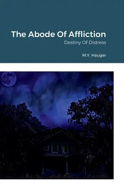 The Abode Of Affliction: Destiny Of Distress - Hardcover