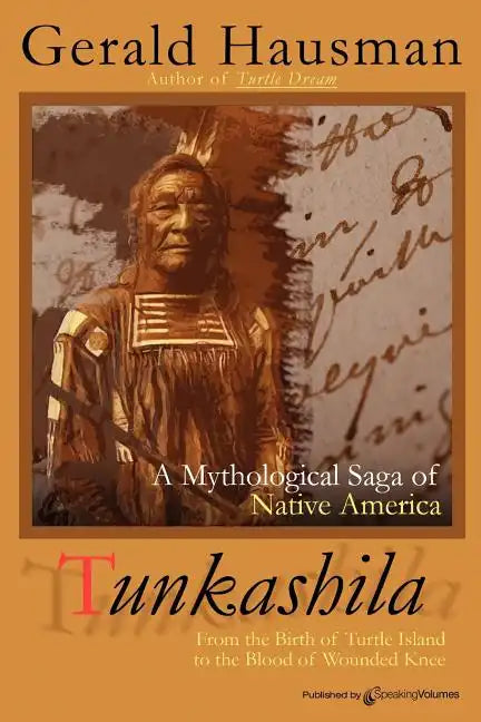 Tunkashila: Birth of Turtle Island to the Blood of Wounded Knee - Paperback