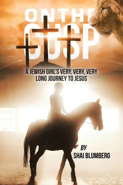 On the Cusp: a Jewish Girl's Very, Very, Very Long Journey to Jesus - Paperback