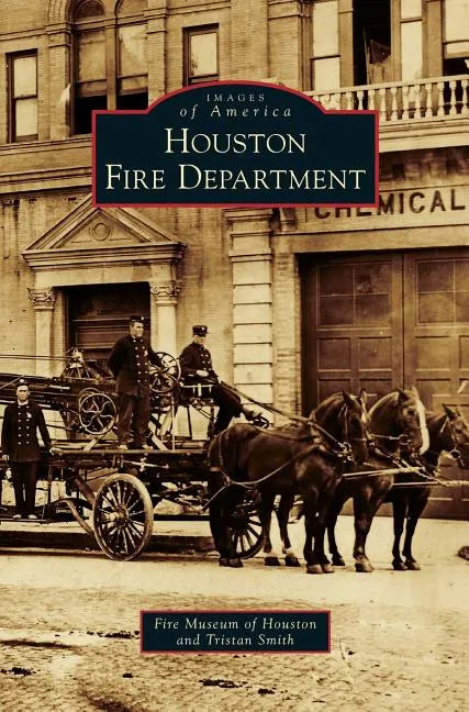Houston Fire Department - Hardcover