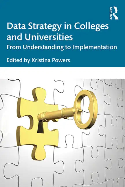 Data Strategy in Colleges and Universities: From Understanding to Implementation - Paperback