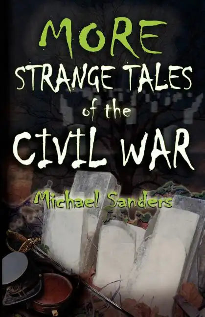 More Strange Tales of the Civil War - Paperback
