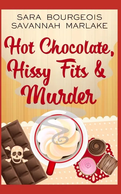 Hot Chocolate, Hissy Fits & Murder - Paperback