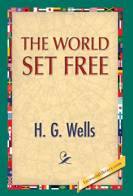 The World Set Free - Hardcover