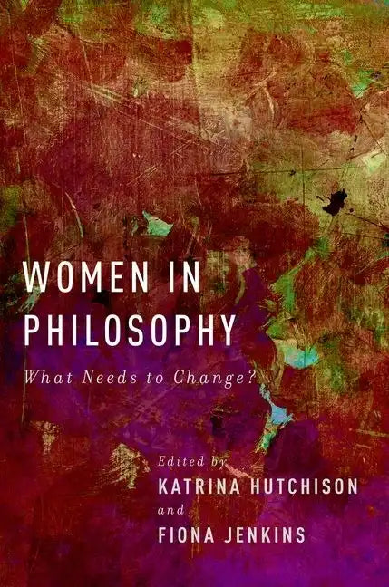 Women in Philosophy: What Needs to Change? - Paperback