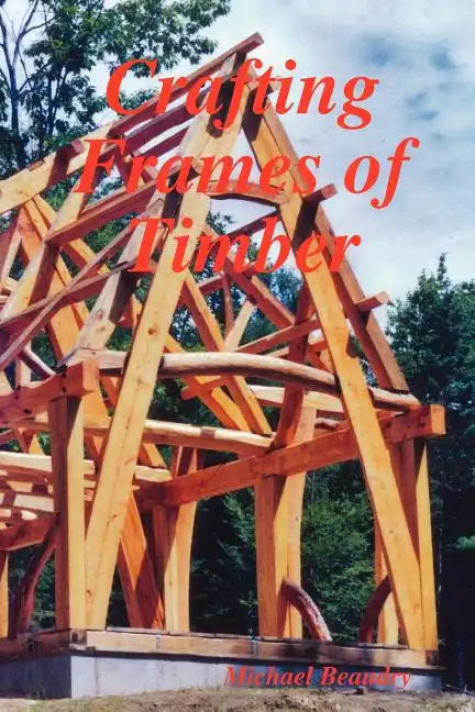 Crafting Frames of Timber - Paperback