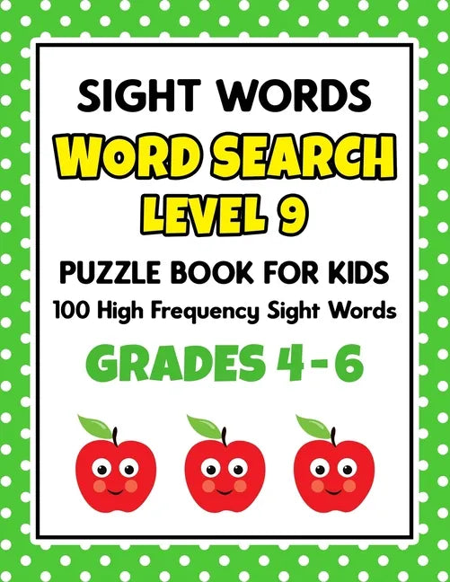 SIGHT WORDS Word Search Puzzle Book For Kids - LEVEL 9: 100 High Frequency Sight Words Reading Practice Workbook Grades 4th - 6th, Ages 9 - 11 Years - Paperback