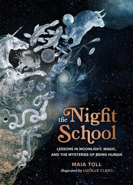 The Night School: Lessons in Moonlight, Magic, and the Mysteries of Being Human - Hardcover