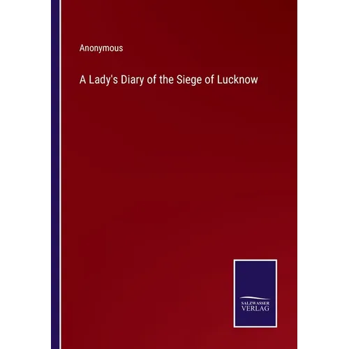 A Lady's Diary of the Siege of Lucknow - Paperback
