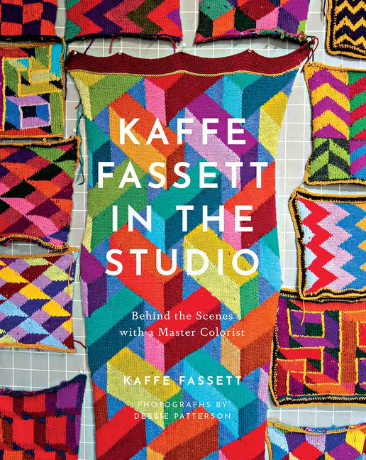 Kaffe Fassett in the Studio: Behind the Scenes with a Master Colorist - Hardcover