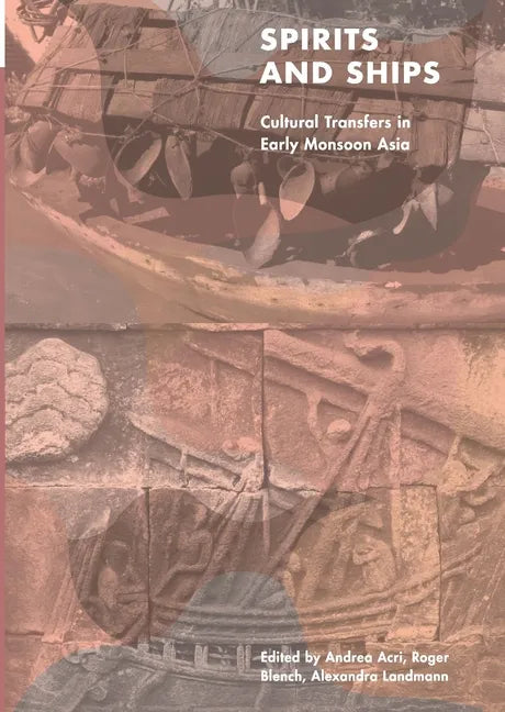 Spirits and Ships: Cultural Transfers in Early Monsoon Asia - Paperback
