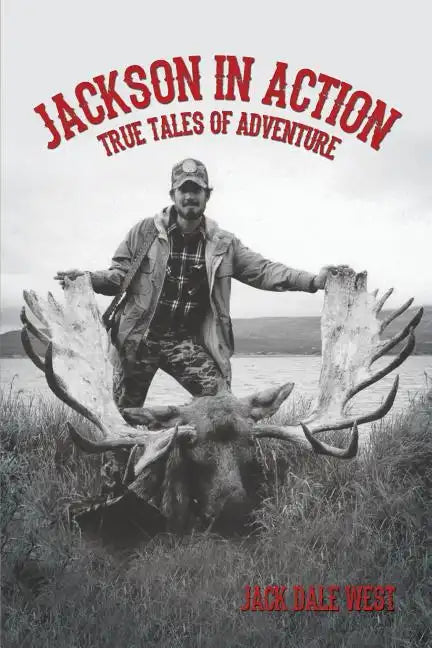Jackson in Action: True Tales of Adventure - Paperback
