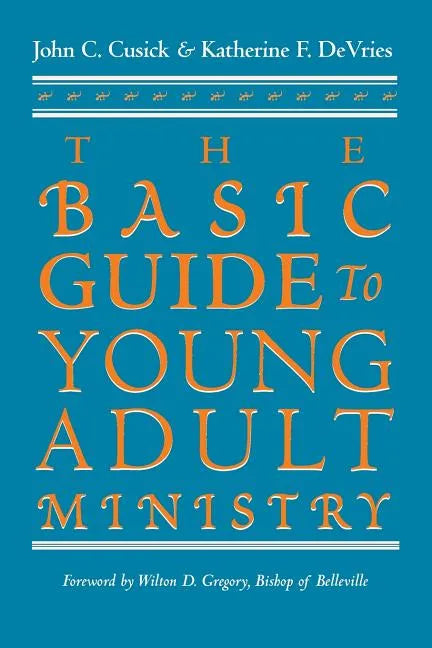 The Basic Guide to Young Adult Ministry - Paperback