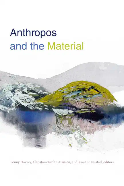 Anthropos and the Material - Paperback