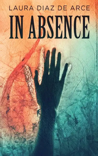 In Absence - Hardcover