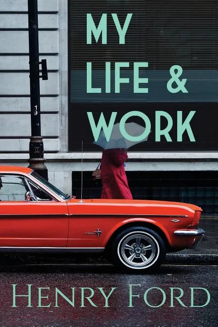 My Life and Work - Paperback