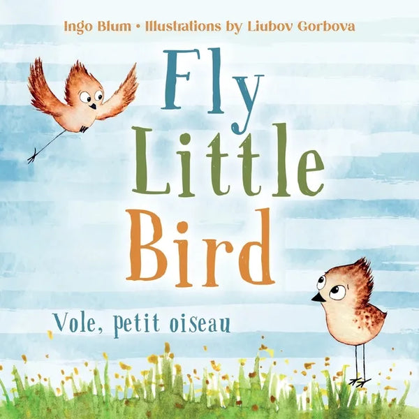 Fly, Little Bird - Vole, petit oiseau: Bilingual Children's Picture Book English-French with Pics to Color - Paperback