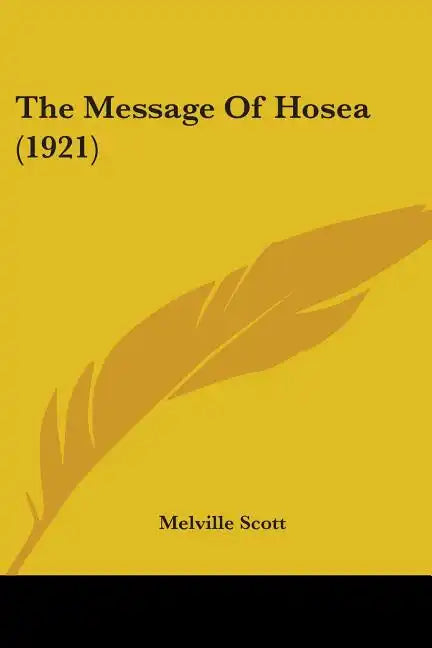 The Message Of Hosea (1921) - Paperback