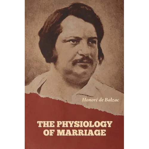 The Physiology of Marriage - Paperback