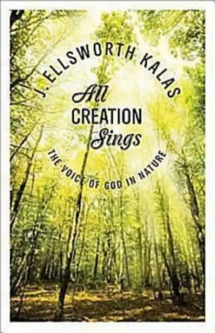 All Creation Sings: The Voice of God in Nature - Paperback