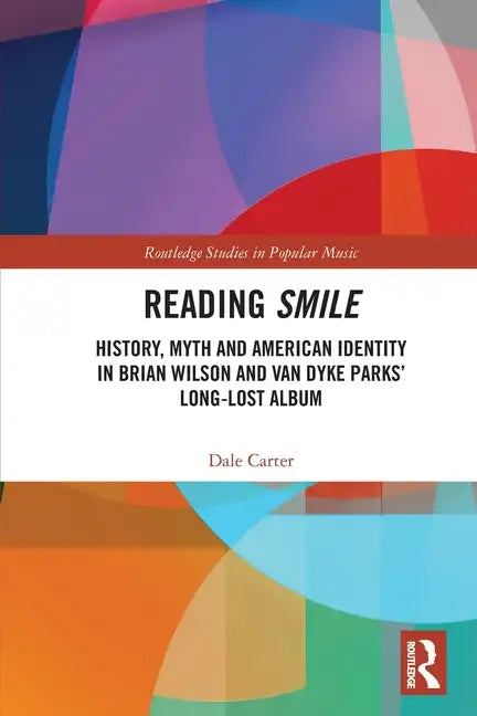Reading Smile: History, Myth and American Identity in Brian Wilson and Van Dyke Parks' Long-Lost Album - Paperback