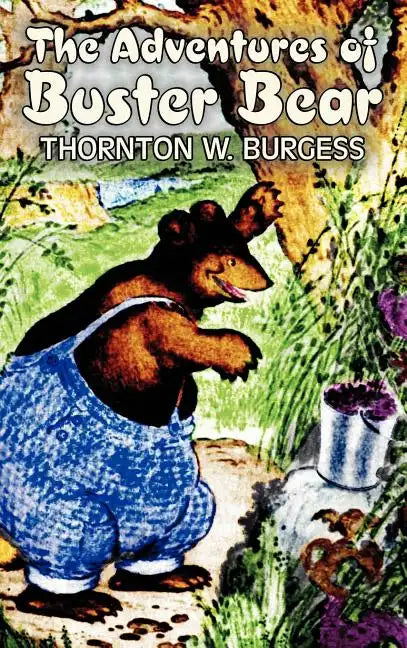 The Adventures of Buster Bear by Thornton Burgess, Fiction, Animals, Fantasy & Magic - Hardcover