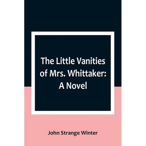 The Little Vanities of Mrs. Whittaker - Paperback