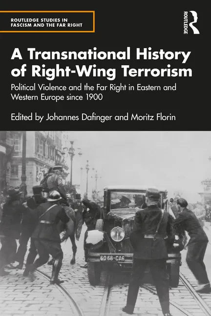 A Transnational History of Right-Wing Terrorism: Political Violence and the Far Right in Eastern and Western Europe Since 1900 - Paperback