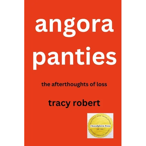 Angora Panties: The Afterthoughts of Loss - Paperback