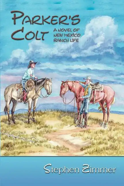 Parker's Colt: A Novel of New Mexico Ranch Life - Paperback