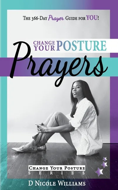 Change Your Posture PRAYERS: Daily Prayers for Women Who Need Change - Paperback