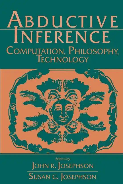 Abductive Inference: Computation, Philosophy, Technology - Paperback