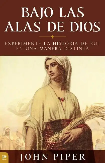 Bajo Las Alas de Dios: Experimente La Historia de Rut En Una Manera Distinta = Under the Wings of God - Paperback