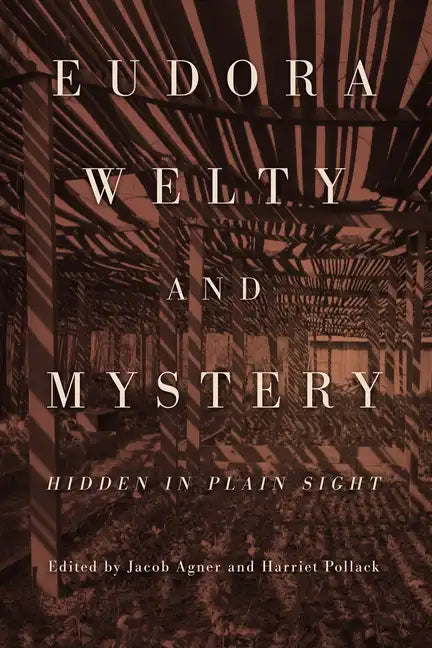 Eudora Welty and Mystery: Hidden in Plain Sight - Paperback