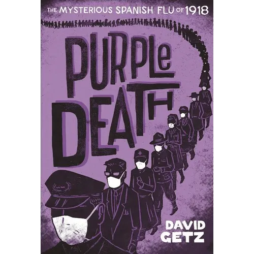 Purple Death: The Mysterious Spanish Flu of 1918 - Paperback