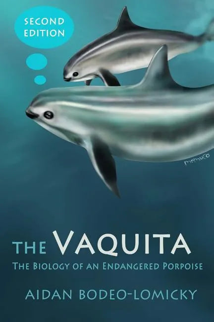 The Vaquita: The Biology of an Endangered Porpoise - Paperback